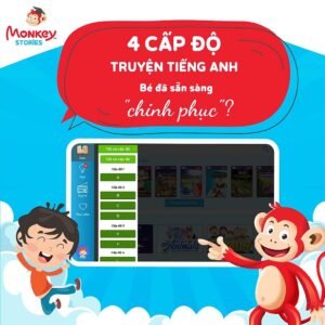 Monkey Stories - Giỏi Tiếng Anh Trước Tuổi Lên 10 - hinh 03