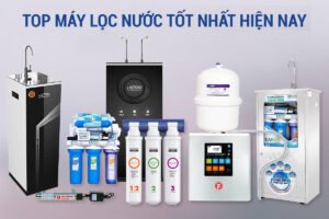 Máy lọc nước uy tín, giá tốt